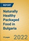 Naturally Healthy Packaged Food in Bulgaria - Product Thumbnail Image