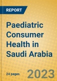 Paediatric Consumer Health in Saudi Arabia- Product Image