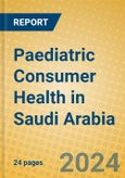 Paediatric Consumer Health in Saudi Arabia- Product Image