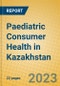 Paediatric Consumer Health in Kazakhstan - Product Image