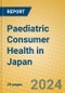 Paediatric Consumer Health in Japan - Product Image