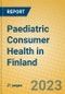 Paediatric Consumer Health in Finland - Product Image