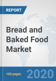 Bread and Baked Food Market: Global Industry Analysis, Trends, Market Size, and Forecasts up to 2026- Product Image