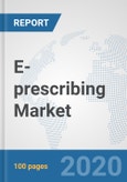 E-prescribing Market: Global Industry Analysis, Trends, Market Size, and Forecasts up to 2026- Product Image