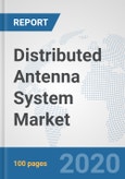 Distributed Antenna System Market: Global Industry Analysis, Trends, Market Size, and Forecasts up to 2026- Product Image