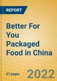 Better For You Packaged Food in China- Product Image