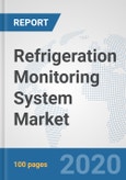 Refrigeration Monitoring System Market: Global Industry Analysis, Trends, Market Size, and Forecasts up to 2026- Product Image