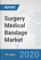 Surgery Medical Bandage Market: Global Industry Analysis, Trends, Market Size, and Forecasts up to 2025 - Product Thumbnail Image