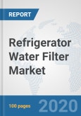 Refrigerator Water Filter Market: Global Industry Analysis, Trends, Market Size, and Forecasts up to 2026- Product Image