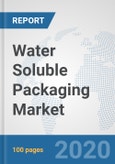 Water Soluble Packaging Market: Global Industry Analysis, Trends, Market Size, and Forecasts up to 2026- Product Image