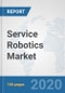 Service Robotics Market: Global Industry Analysis, Trends, Market Size, and Forecasts up to 2026 - Product Thumbnail Image