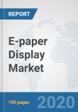 E-paper Display Market: Global Industry Analysis, Trends, Market Size, and Forecasts up to 2026- Product Image