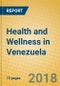 Health and Wellness in Venezuela - Product Thumbnail Image