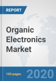 Organic Electronics Market: Global Industry Analysis, Trends, Market Size, and Forecasts up to 2026- Product Image