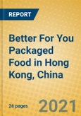 Better For You Packaged Food in Hong Kong, China- Product Image
