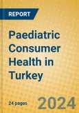 Paediatric Consumer Health in Turkey- Product Image