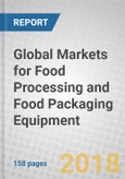 Global Markets for Food Processing and Food Packaging Equipment- Product Image
