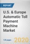 U.S. & Europe Automatic Toll Payment Machine Market by Component and Application: Opportunity Analysis and Industry Forecast,2020-2027 - Product Thumbnail Image