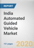 India Automated Guided Vehicle Market by Type, Navigation Technology, Application, Industry and Mode of Operation: Opportunity Analysis and Industry Forecast, 2020-2027- Product Image