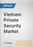 Vietnam Private Security Market by Service Type, End-User: Opportunity Analysis and Industry Forecast, 2020-2027- Product Image
