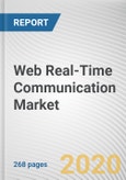Web Real-Time Communication Market by Component, Web RTC Enabled Devices and Industry Vertical: Global Opportunity Analysis and Industry Forecast, 2020-2027- Product Image