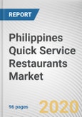 Philippines Quick Service Restaurants Market by Food Type and Nature: Opportunity Analysis and Industry Forecast, 2019-2026- Product Image