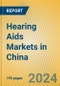 Hearing Aids Markets in China - Product Image
