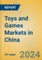 Toys and Games Markets in China - Product Image
