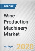 Wine Production Machinery Market by Type: Global Opportunity Analysis and Industry Forecast, 2020-2027- Product Image