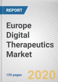 Europe Digital Therapeutics Market by Application, Product Type and Sales Channel and Business-to-Consumer: Opportunity Analysis and Industry Forecast, 2019-2026- Product Image