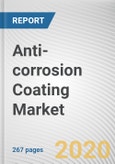 Anti-corrosion Coating Market by Type, Technology and End-User Industry: Global Opportunity Analysis and Industry Forecast 2020-2027- Product Image