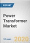 Power Transformer Market by Rating [Low, Medium and High]: Global Opportunity Analysis and Industry Forecast, 2020-2027 - Product Thumbnail Image