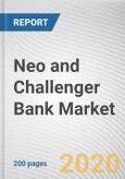 Neo and Challenger Bank Market by Service Type and End User: Global Opportunity Analysis and Industry Forecast, 2020-2027- Product Image