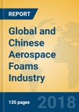 Global and Chinese Aerospace Foams Industry, 2018 Market Research Report- Product Image