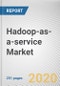Hadoop-as-a-service Market by Deployment Type and Pure Play, Organization Size and End User: Global Opportunity Analysis and Industry Forecast, 2019-2026 - Product Thumbnail Image