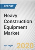 Heavy Construction Equipment Market by Equipment Type, Application and End User: Global Opportunity Analysis and Industry Forecast, 2020-2027- Product Image