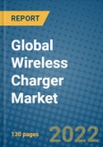 Global Wireless Charger Market Research and Forecast, 2022-2028- Product Image