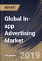 Global In-app Advertising Market (2019-2025) - Product Thumbnail Image
