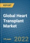 Global Heart Transplant Market 2022-2028 - Product Thumbnail Image