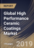 Global High Performance Ceramic Coatings Market (2019-2025)- Product Image