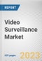 Video Surveillance Market By Component, By Enterprise Size, By System Type, By Customer Type, By Application: Global Opportunity Analysis and Industry Forecast, 2023-2032 - Product Image