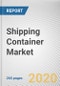 Shipping Container Market by Container Size, Large Container and High Cube Container, Product Type and End Use: Global Opportunity Analysis and Industry Forecast, 2020-2027 - Product Thumbnail Image