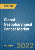 Global Nasopharyngeal Cancer Market Research and Forecast, 2022-2028- Product Image