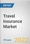 Travel Insurance Market By Insurance Cover, By Distribution Channel, By End User, By Age Group: Global Opportunity Analysis and Industry Forecast, 2021-2031 - Product Image
