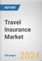 Travel Insurance Market By Insurance Cover, By Distribution Channel, By End User, By Age Group: Global Opportunity Analysis and Industry Forecast, 2021-2031 - Product Thumbnail Image