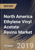 North America Ethylene Vinyl Acetate Resins Market (2019-2025)- Product Image
