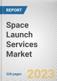 Space Launch Services Market By Payload, By Launch Platform, By Service Type, By Launch Vehicle, By End User: Global Opportunity Analysis and Industry Forecast, 2023-2032- Product Image