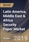 Latin America, Middle East & Africa Security Paper Market (2019-2025) - Product Thumbnail Image