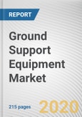 Ground Support Equipment Market by Type, Application and Power Source: Global Opportunity Analysis and Industry Forecast, 2020-2027- Product Image