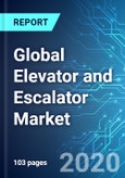 Global Elevator and Escalator Market: Size & Forecasts with Impact Analysis of COVID-19 (2020-2024)- Product Image